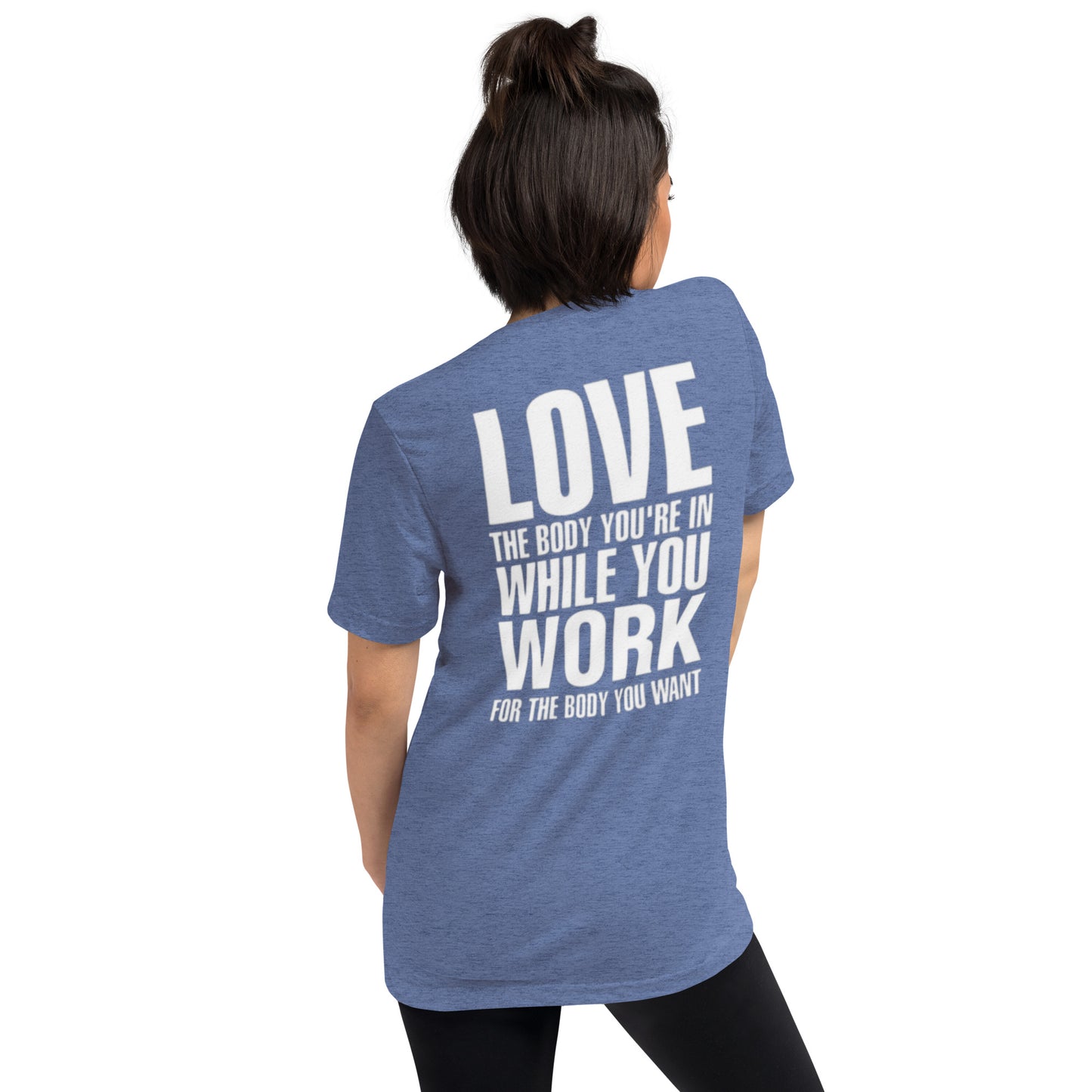 LOVE THE BODY YOU'RE IN WHILE YOU WORK FOR THE BODY YOU WANT