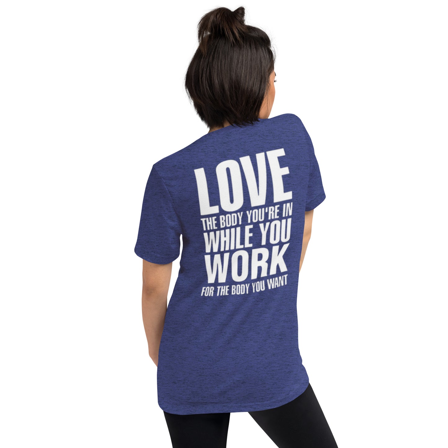 LOVE THE BODY YOU'RE IN WHILE YOU WORK FOR THE BODY YOU WANT