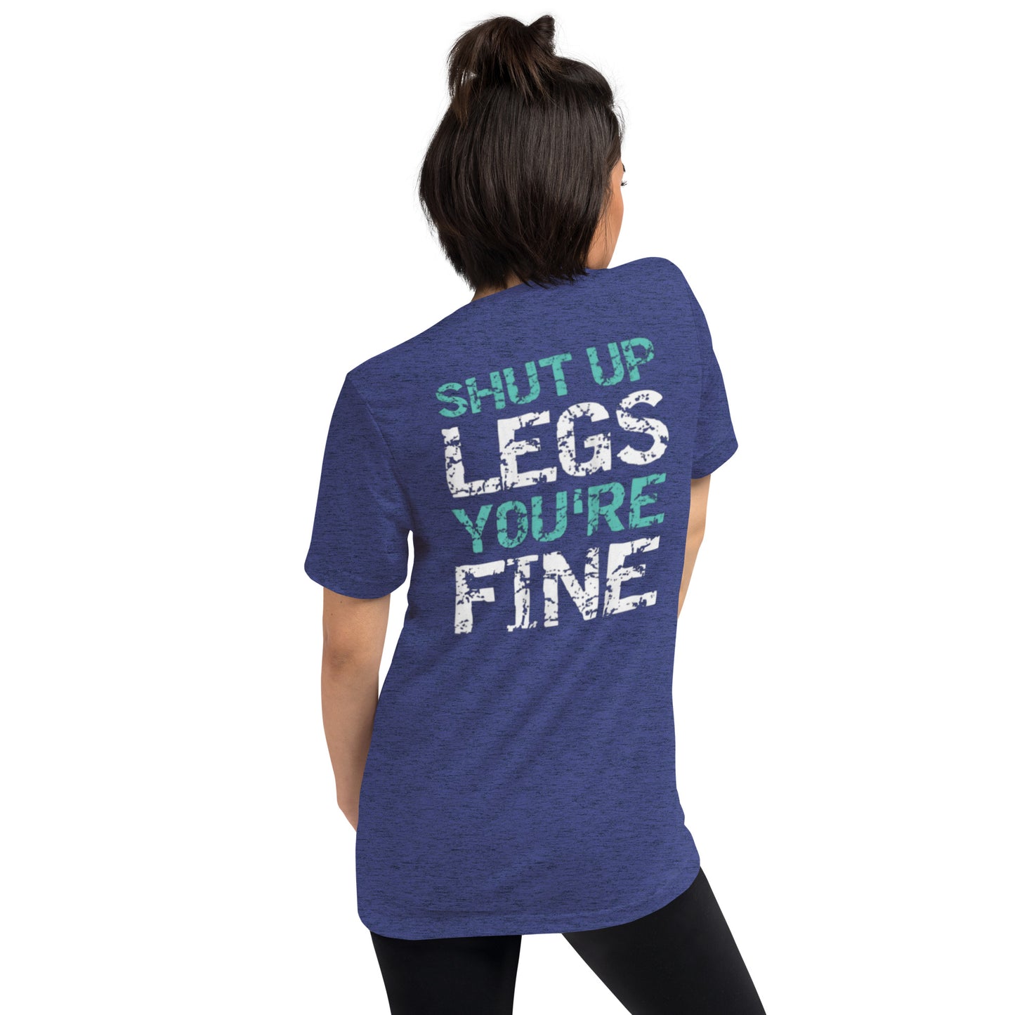SHUT UP LEGS YOU'RE FINE