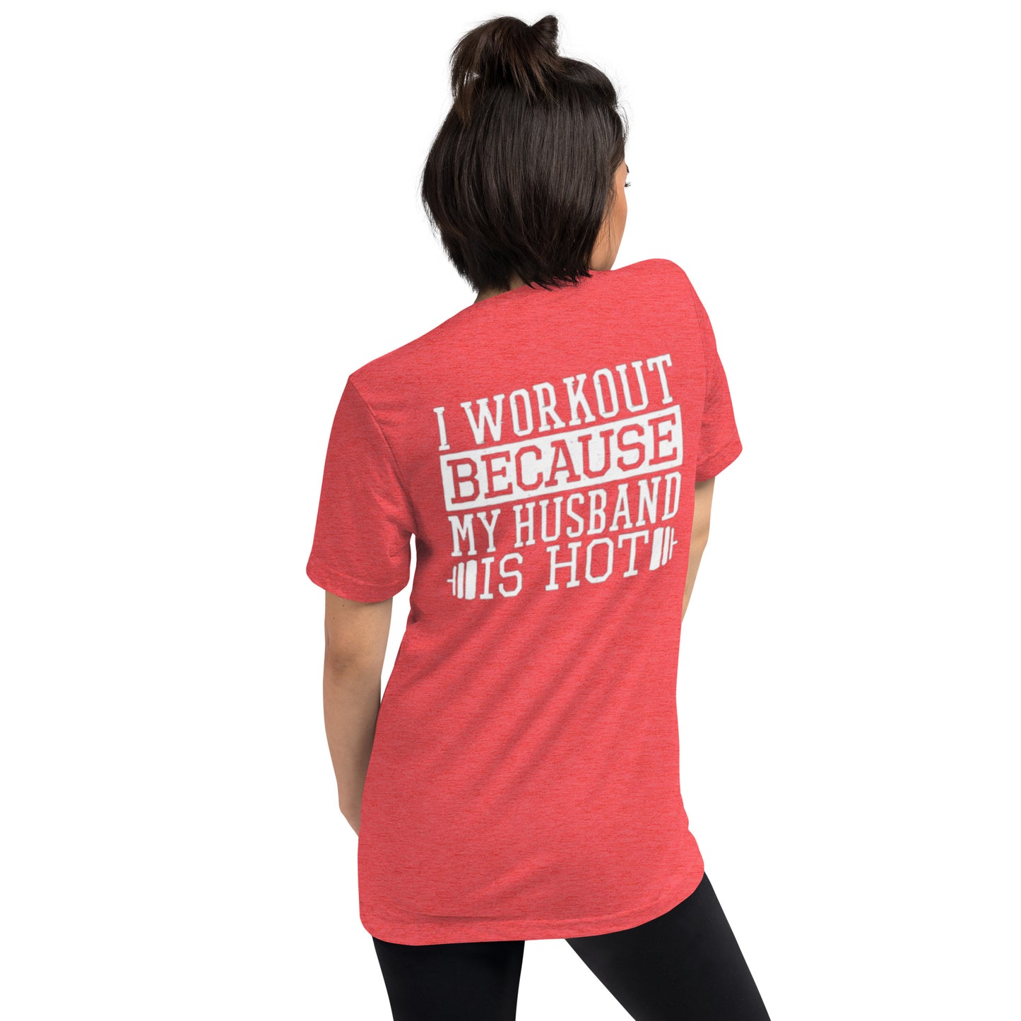 I WORKOUT BECAUSE MY HUSBAND IS HOT