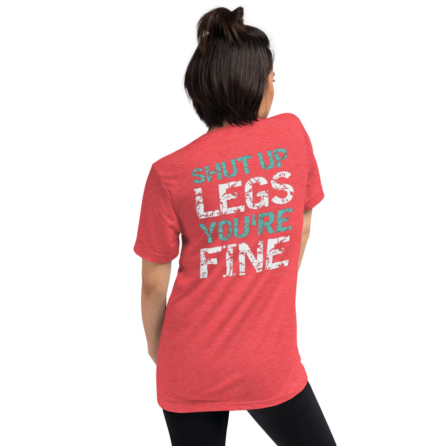 SHUT UP LEGS YOU'RE FINE