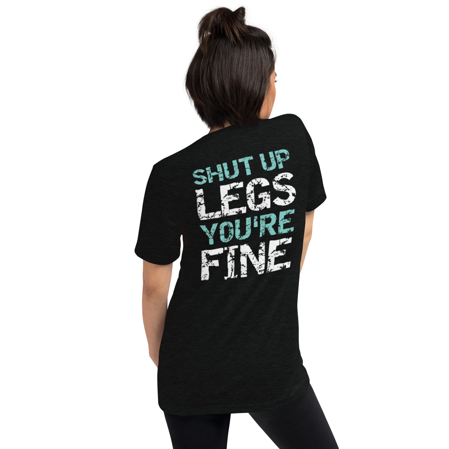 SHUT UP LEGS YOU'RE FINE