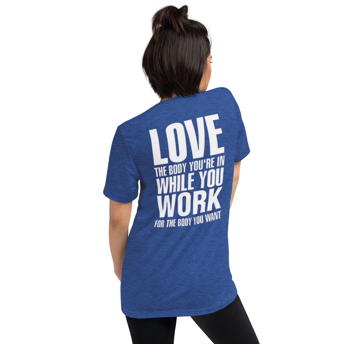 LOVE THE BODY YOU'RE IN WHILE YOU WORK FOR THE BODY YOU WANT