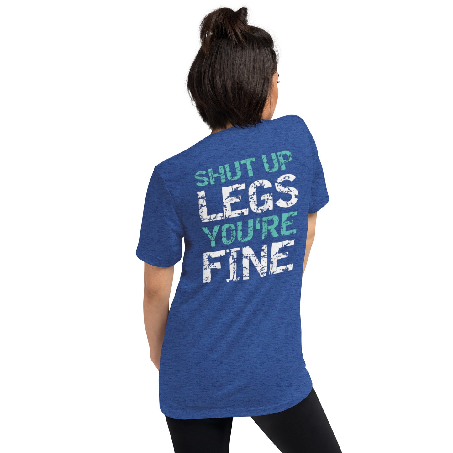SHUT UP LEGS YOU'RE FINE